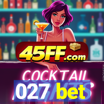 027 bet